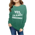 thumbnail image 1 of AJTQTH Yes, I'm Always Freezing! Funny Letters Print Kids Ombre T-Shirts Casual Tie Dye Gradient Color Print Long Sleeve Crewneck Pullover Sweatshirt Tops Green 5-6 Years, 1 of 4
