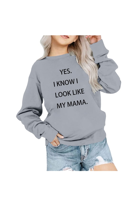 Yes. I Know I Look Like My Mama. Kids Crewneck Sweatshirts Fall Winter Long Sleeve Funny Letters Print Pullover Tops Loose Lightweight Cozy Outwear Coat Gray 7-8 Years