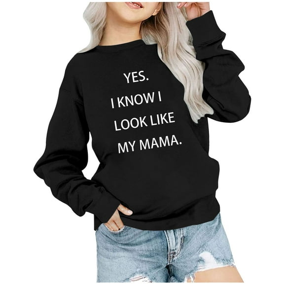 AJTQTH Yes. I Know I Look Like My Mama. Kids Crewneck Sweatshirts Fall Winter Long Sleeve Funny Letters Print Pullover Tops Loose Lightweight Cozy Outwear Coat Black 9-10 Years