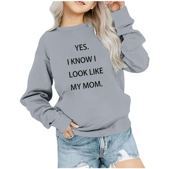 AJTQTH Yes.I Know I Look Like My Mom. Cute Kids Sweatshirts Fall Crewneck Pullover Tops Casual Long Sleeve Graphic Basic Workout T-Shirts Loose Fit Baggy Outwear Gray 5-6 Years