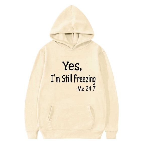 AJTQTH Yes, I'm Still Freezing. -Me 24:7 Fashion Kids Girls Long Sleeve Hoodies Lightweight Casual Funny Letters Print Hooded Outwear Tops Loose Fit Athletic Sweatshirts with Pockets Beige 3-4 Years