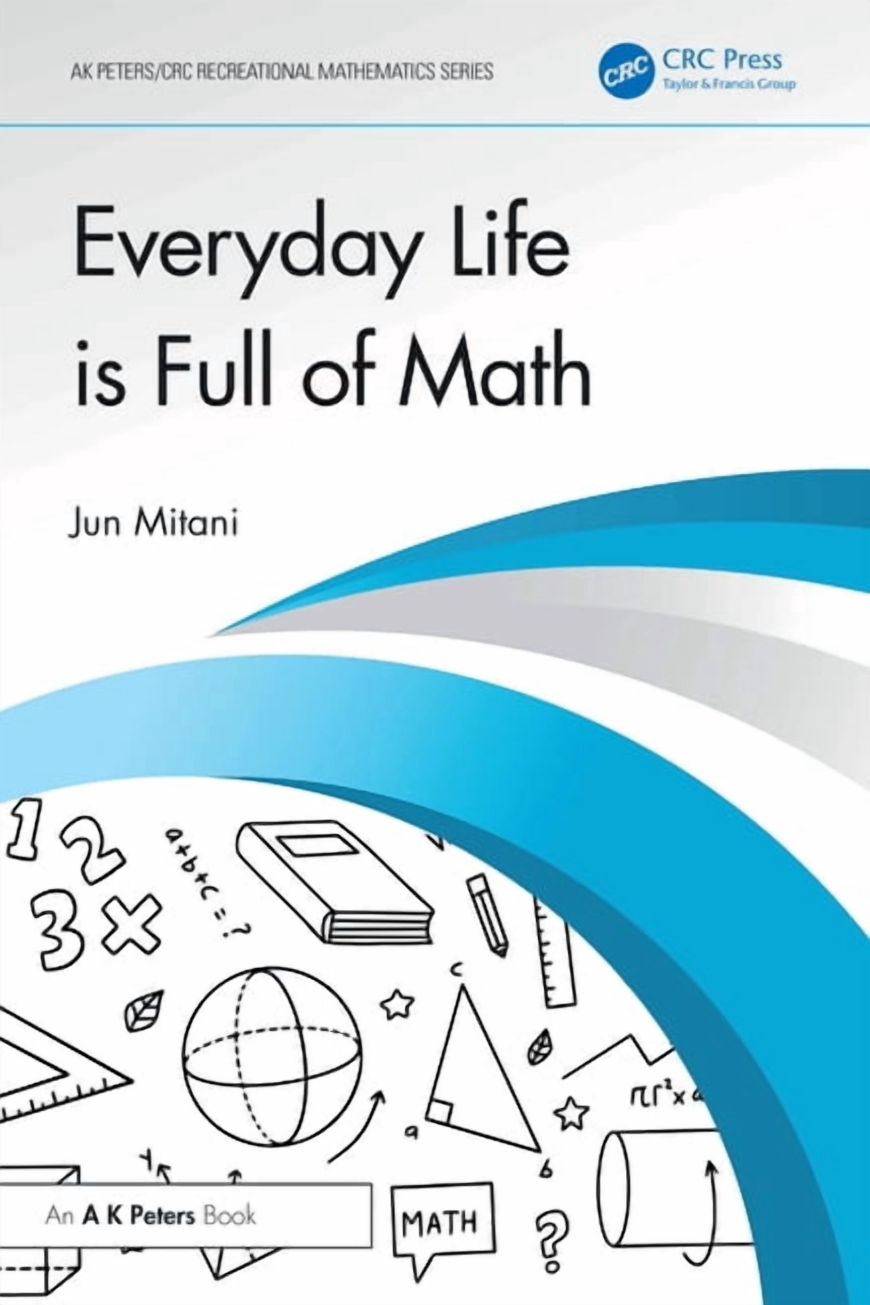 AK Peters/CRC Recreational Mathematics Everyday Life Is Full of Math ...