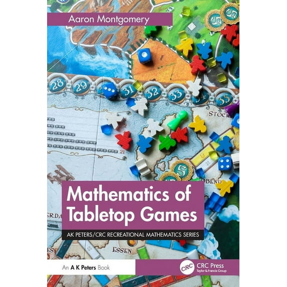 AK Peters/CRC Recreational Mathematics Mathematics of Tabletop Games, (Paperback)