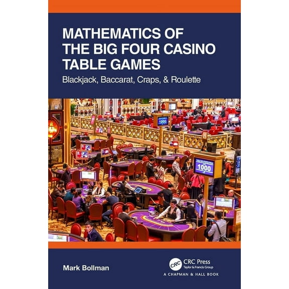 AK Peters/CRC Recreational Mathematics Mathematics of The Big Four Casino Table Games: Blackjack, Baccarat, Craps, & Roulette, (Paperback)