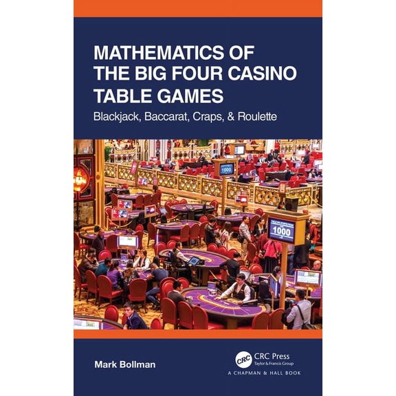 AK Peters/CRC Recreational Mathematics Mathematics of the Big Four Casino Table Games: Blackjack, Baccarat, Craps, & Roulette, (Hardcover)