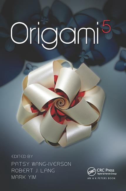 AK Peters/CRC Recreational Mathematics Origami 5: Fifth International Meeting of Origami Science, Mathematics, and Education, (Hardcover)