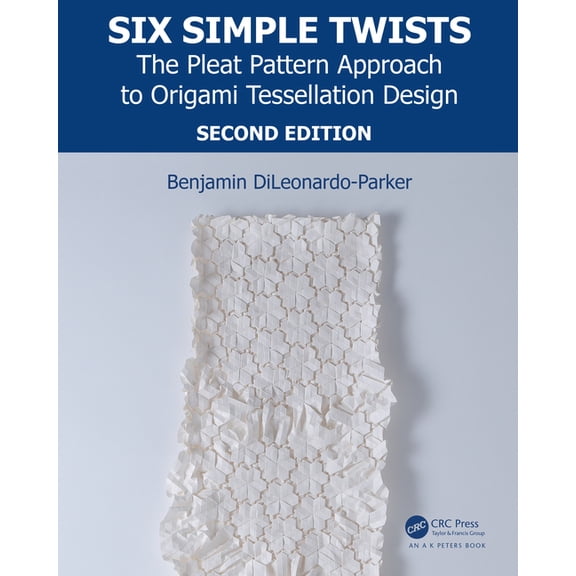 Pre-Owned AK Peters/CRC Recreational Mathematics: Six Simple Twists: The Pleat Pattern Approach to Origami Tessellation Design (Paperback)