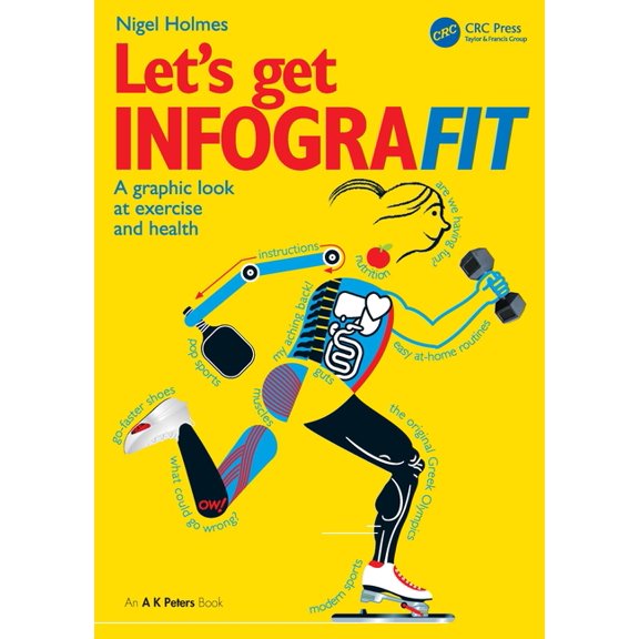 AK Peters Visualization Let's Get Infografit: A Graphic Look at Exercise and Health, (Paperback)