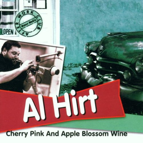AL HIRT - Cherry Pink & Apple Blossom Wine (CD)