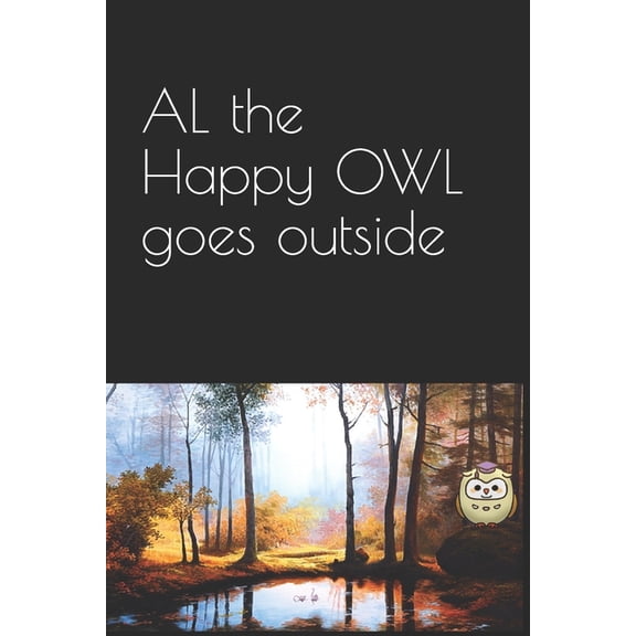 AL the Happy OWL goes outside, (Paperback)