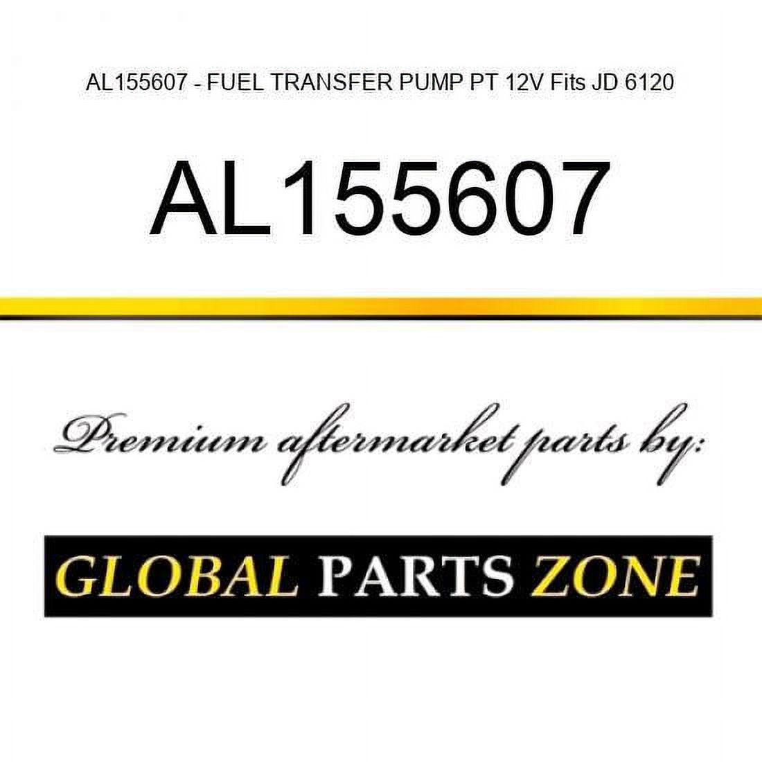Al155607 AL155607 - FUEL TRANSFER PUMP, PT, 12V Fits JD 6120/L 6215 6220/L 6320 ...