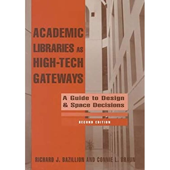 Pre-Owned Academic Libraries as High-Tech Gateways : A Guide to Design and Space Decisions (Paperback) 9780838907924