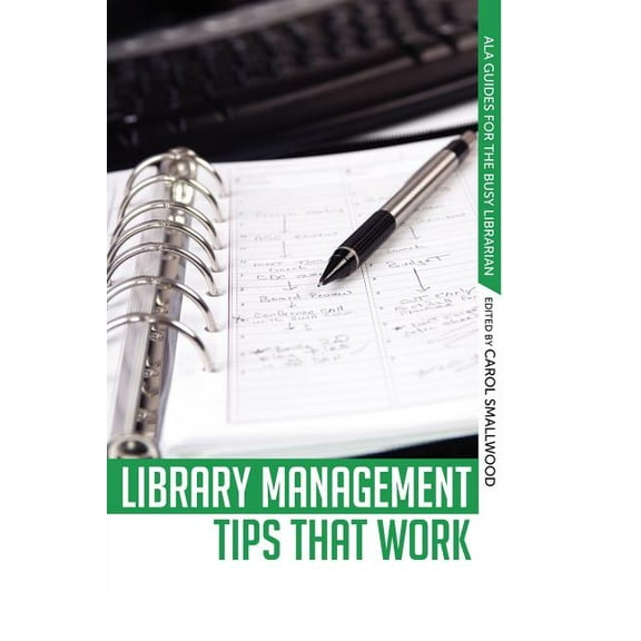 ALA Guides for the Busy Librarian: Library Management Tips that Work (Paperback)