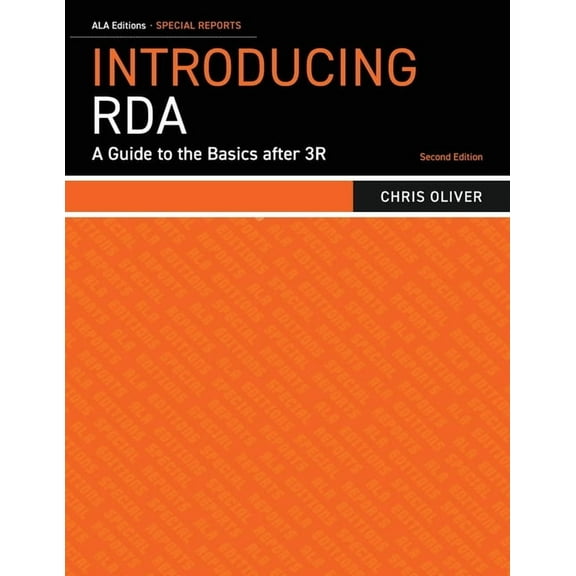 ALA Special Report: Introducing RDA : A Guide To The Basics After 3R (Edition 2) (Paperback)