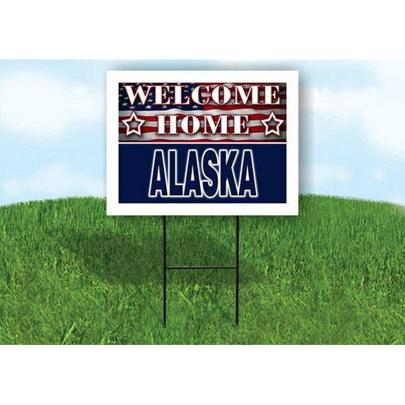 ALASKA WELCOME HOME FLAG 18 in x 24 in Yard Sign Road Sign with Stand