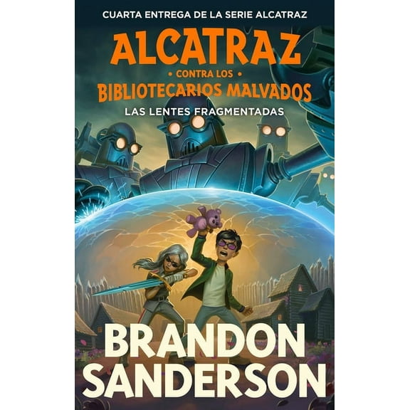 ALCATRAZ CONTRA LOS BIBLIOTECARIOS MALVADOS / ALCATRAZ VERSUS THE EVIL LIBRARIANS: Las lentes fragmentadas / The Shattered Lens (Series #4) (Paperback)