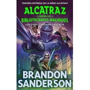 Alcatraz Contra Los Bibliotecarios Malva Los Caballeros de Cristalia / The Knights of Crystallia, Paperback
