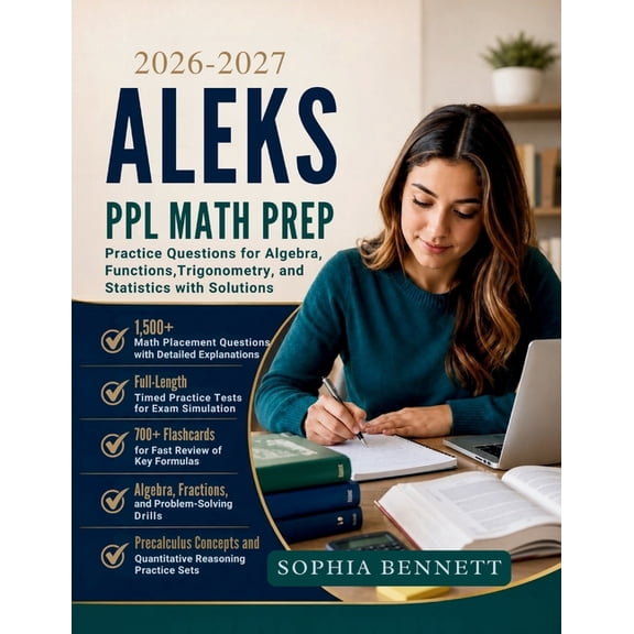 ALEKS PPL Math Prep: Practice Questions for Algebra Functions Trigonometry and Statistics with Solutions, (Paperback)