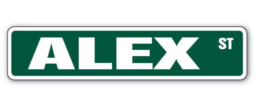 ALEX Street Sign Childrens Name Room Sign | Indoor/Outdoor | 30