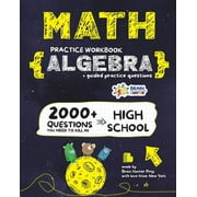 ALGEBRA Math Practice Workbook 2000+ Questions You Need to Kill in High School by Brain Hunter Prep, Paperback