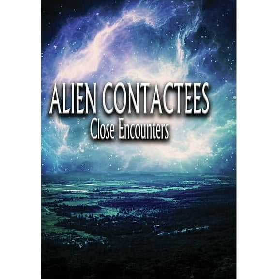 ALIEN CONTACTEES: Close Encounters (DVD), Zapruderflix, Documentary