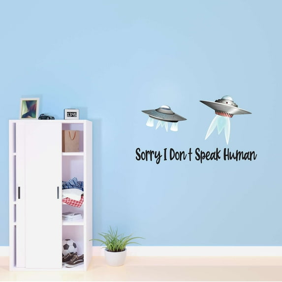 ALIENS Sorry I Do Not Speak Human Spaceships Mars Planets Outer Space Science Fiction Stranger Teddy Bear Dino Dinosaurs Tractor Trucks Airplane Wall Decal Sticker - Size: 10 In X 6 In