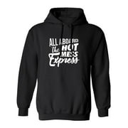 ALL ABOARD THE HOT MESS EXPRESS Adult Hooded Sweatshirt