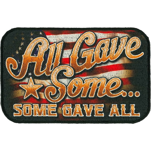 ALL GAVE SOME SOME GAVE ALL REMEMBER, PATCH - Embroidered High Thread Iron-On Heat Sealed Backing Sew-On Biker's Patch, 4" x 2.5"