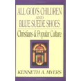 thumbnail image 1 of Pre-Owned All God's Children and Blue Suede Shoes: Christians and Popular Culture (Turning Point Christian Worldview) (Paperback) 0891075380 9780891075387, 1 of 1