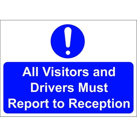 ALL VISITORS AND DRIVERS MUST REPORT TO RECEPTION Metal Aluminum Sign/FOAMEX SIGN Size: 8 x 12 Inch