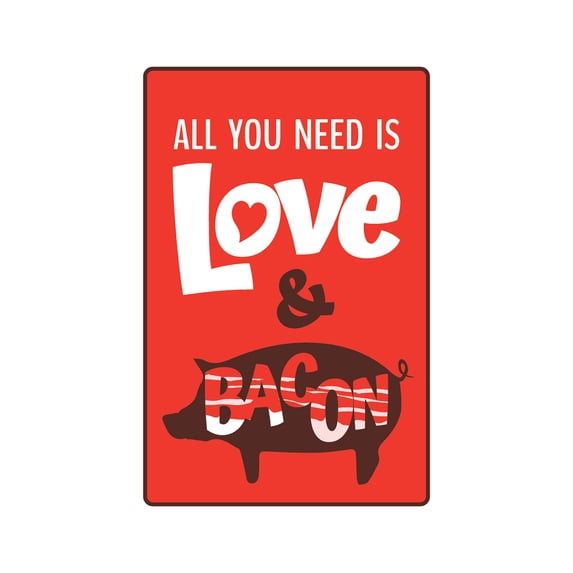 ALL YOU NEED IS LOVE & BACON Aluminum Sign food love | Indoor/Outdoor | 24" Tall