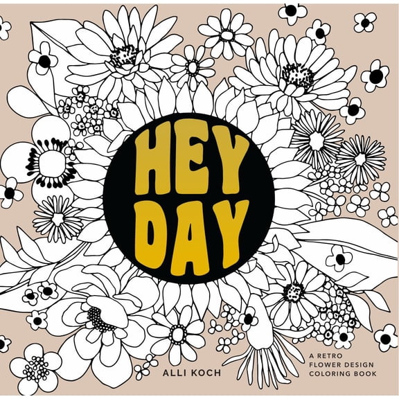 ALLI KOCH: Heyday: A Retro Flower Design Coloring Book, 82 pages (Paperback)