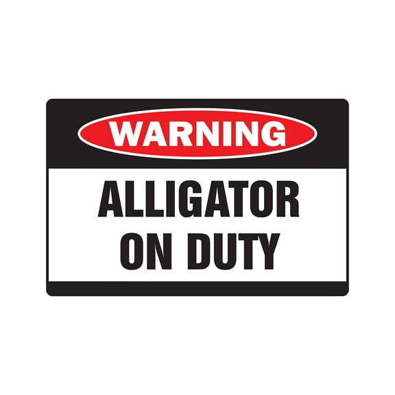 ALLIGATOR ON DUTY Warning Sign gator gators xing crocodile swamp | Indoor/Outdoor | 14" Tall