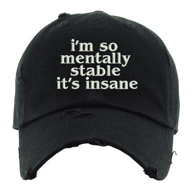 ALLNTRENDS I'm So Mentally Stable It's Insane Cap Funny Hat Embroidered Dad Hat (Black)