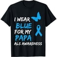 thumbnail image 1 of ALS Awareness I Wear Blue For My Papa Ribbon T-Shirt, 1 of 4