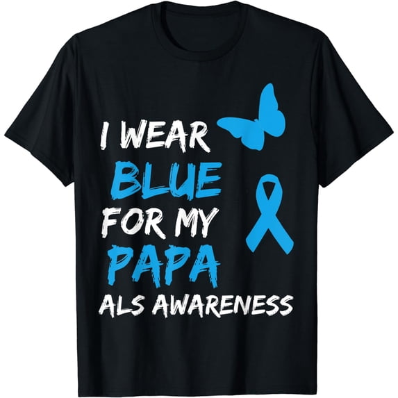 ALS Awareness I Wear Blue For My Papa Ribbon T-Shirt
