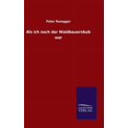 thumbnail image 1 of ALS Ich Noch Der Waldbauernbub War (Hardcover), 1 of 1