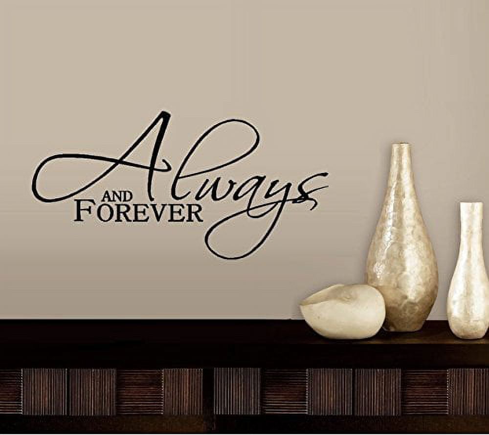 ALWAYS AND FOREVER WALL DECAL, HOME DECOR 13" X 26"
