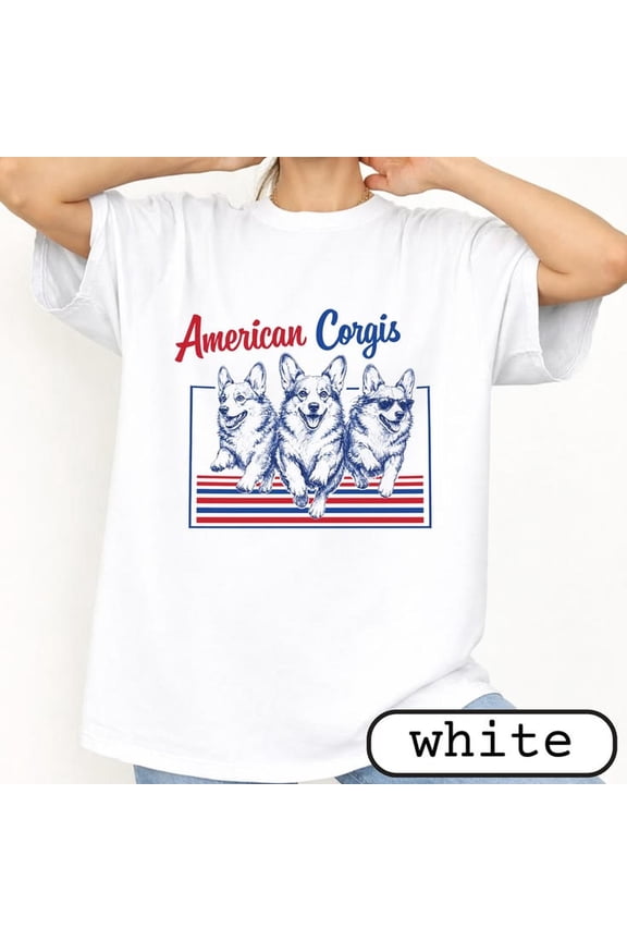 AM1erican Corgis ShirtFunny Corgi Lover GiftPatriotic Dog T1EE4th of July Corgi OwnerUSA F1lag Dog Mom Dad TShirt