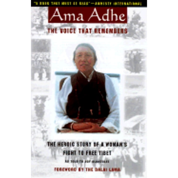 Pre-Owned AMA Adhe: The Voice That Remembers: The Heroic Story of a Woman's Fight to Free Tibet (Hardcover) by Adhe Tapontsang, Dalai Lama (Foreword by)