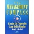 thumbnail image 1 of Pre-Owned The Management Compass : Steering the Corporation Using Hoshin Planning 9780814423585, 1 of 1
