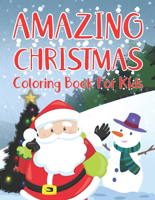 AMAZING CHRISTMAS Coloring Book - AMAZING CHRISTMAS Coloring Book For Kids 50 Plus Beautiful Christmas Coloring Pages With Full Page Illustrations Of San 6307c7d7 65e2 4e6a 9a89 0d364663af07.92d59c93c9089fe57439e2d647a11dd0 