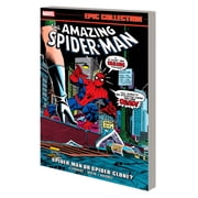 AMAZING SPIDER-MAN EPIC COLLECTION SPIDER-MAN OR SPIDER-CLONE? Paperback
