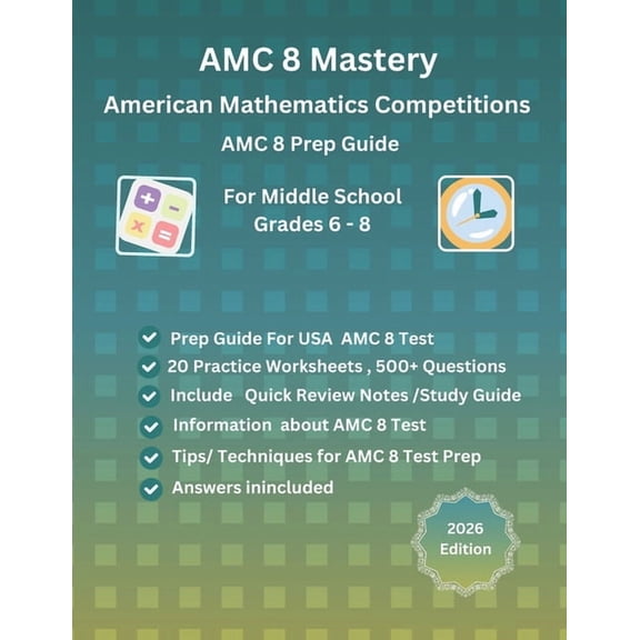 AMC 8 Mastery: Complete Prep Guide for American Mathematics Competitions: AMC-8 Prep Guide for Middle School students, a, (Paperback)