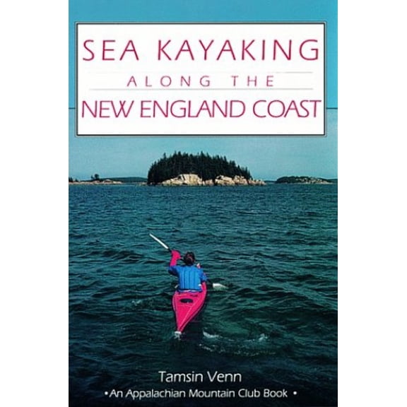 Pre-Owned Sea Kayaking Along the New England Coast (Paperback) 187823904X 9781878239044
