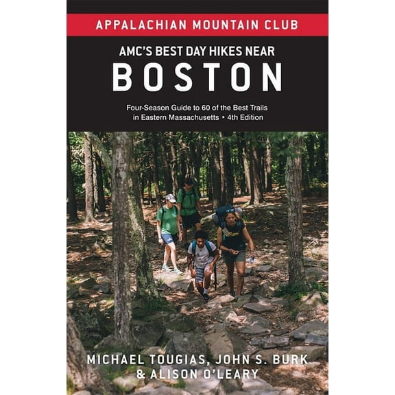 AMC's Best Day Hikes Amc's Best Day Hikes Near Boston: Four-Season Guide to 60 of the Best Trails in Eastern Massachusetts, (Paperback)