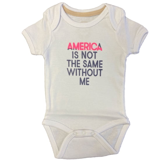 AMERICA IS NOT THE SAME WITHOUT ME Baby America is Me One Piece, White/Pink, 0-6 Months