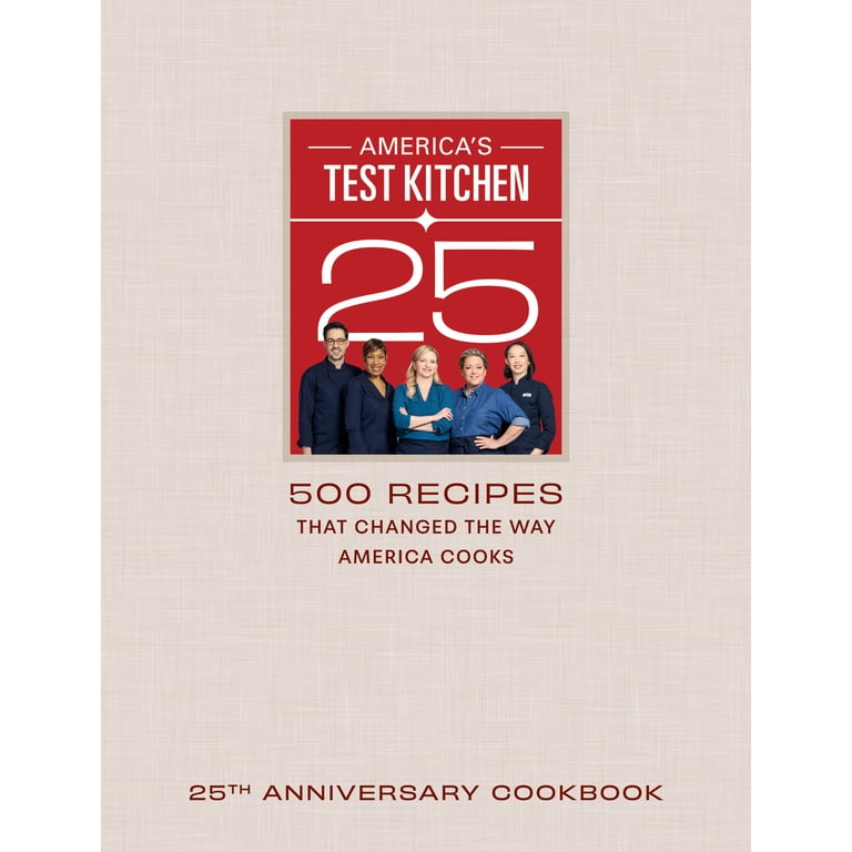 America's Test Kitchen 25th Anniv Cookbook: 500 Recipes That