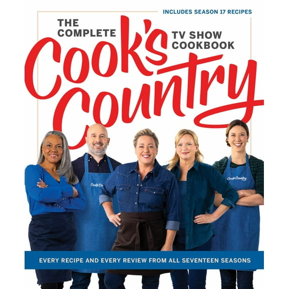 AMERICA'S TEST KITCHEN: The Complete Cook's Country TV Show Cookbook: Every Recipe and Every Review from All Seventeen Seasons Includes Season 17 (Hardcover)