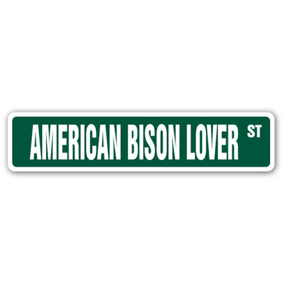AMERICAN BISON LOVER Street Sign buffalo animal zoo prairie land | Indoor/Outdoor | 30" Wide